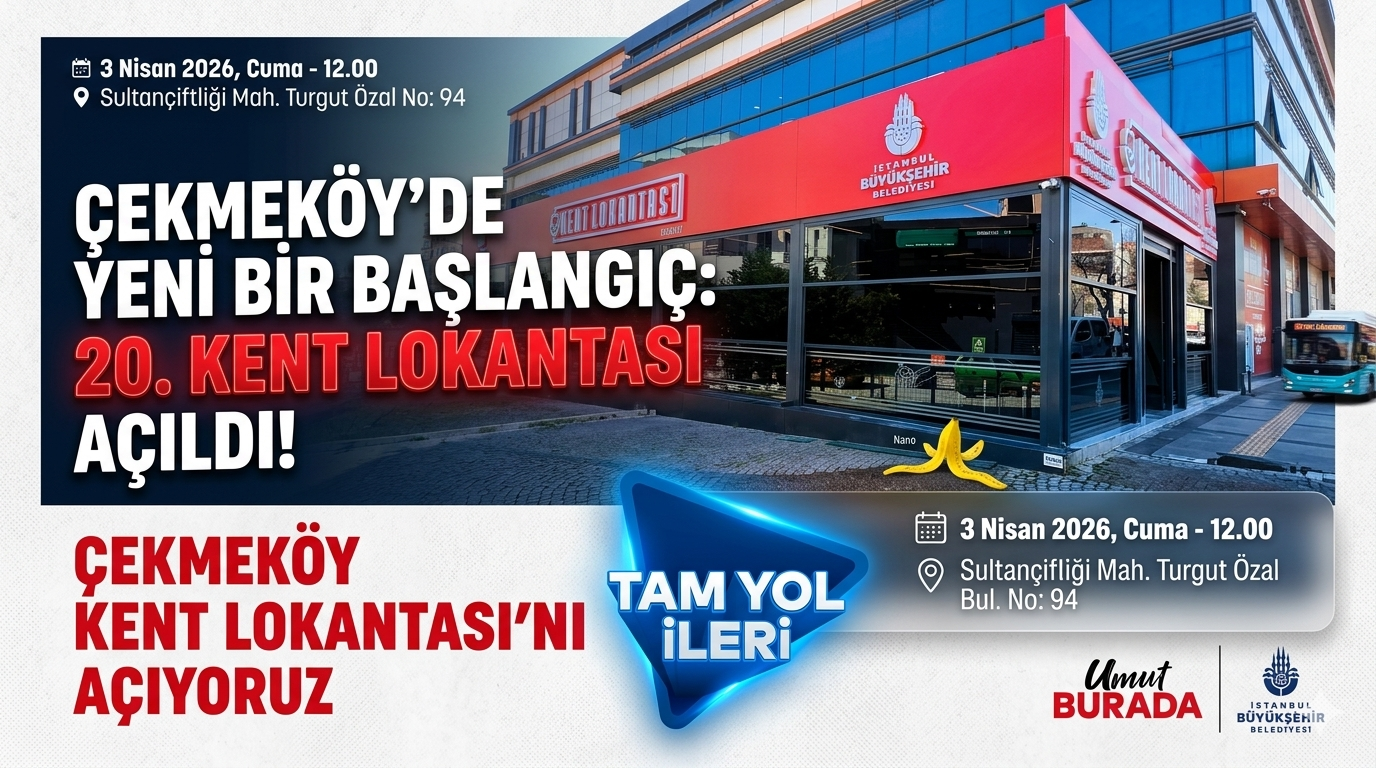 İBB’den Halk Sofrasına Yeni Adım: 20. Kent Lokantası Çekmeköy’de Açılıyor!”