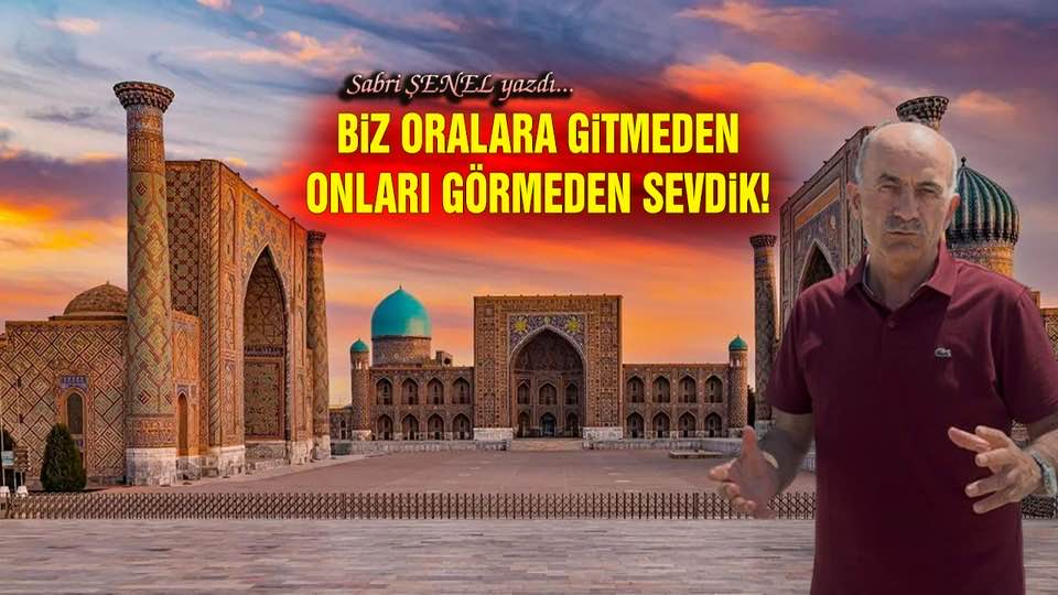 Gönüllerdeki Türkistan Hasreti: Sabri Şenel’in Kaleminden "Özgür Türk Ellerine" Destansı Yolculuk