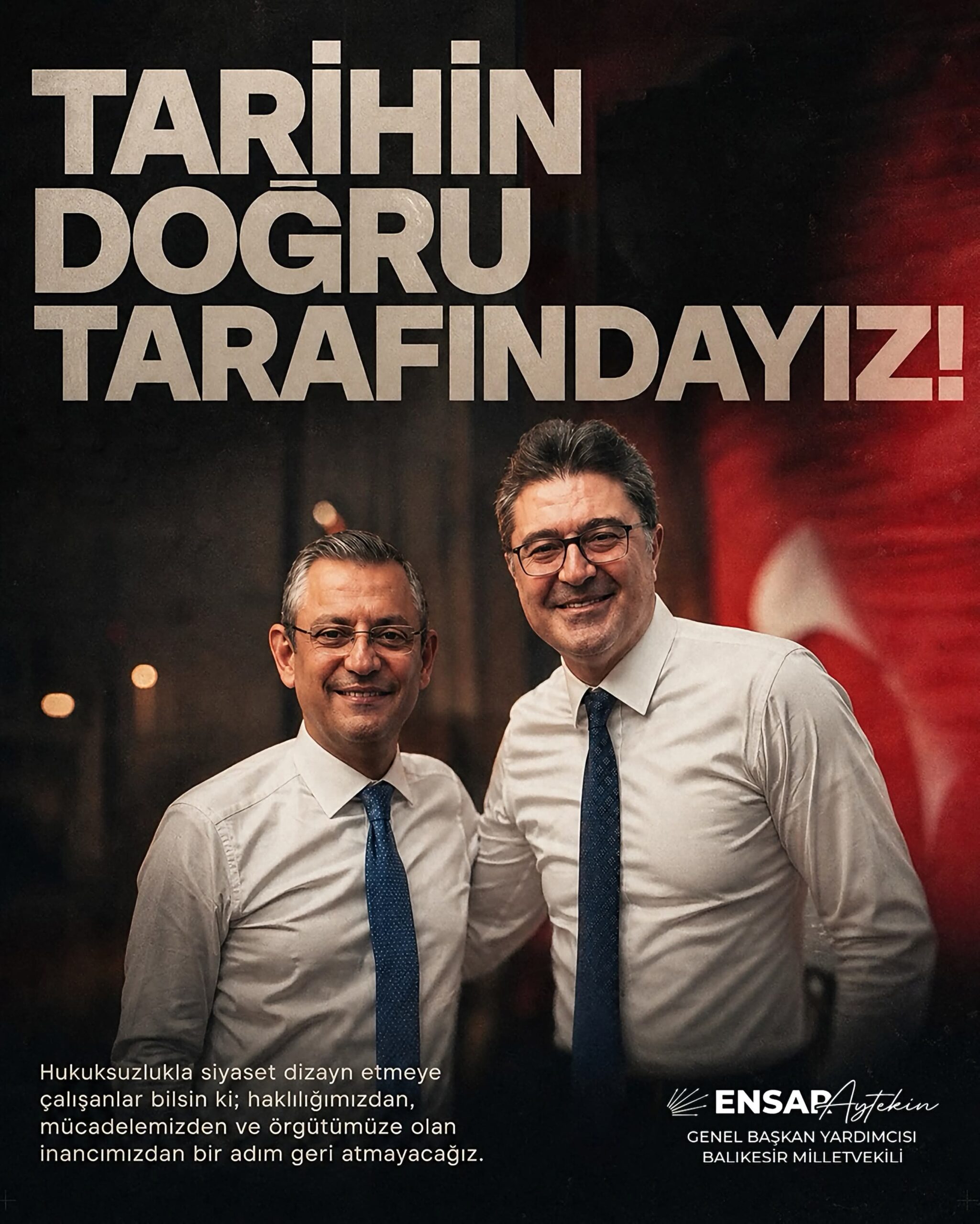 CHP’li Ensar Aytekin’den Sert Mesaj: “Mücadelemizden Geri Adım Atmayacağız”