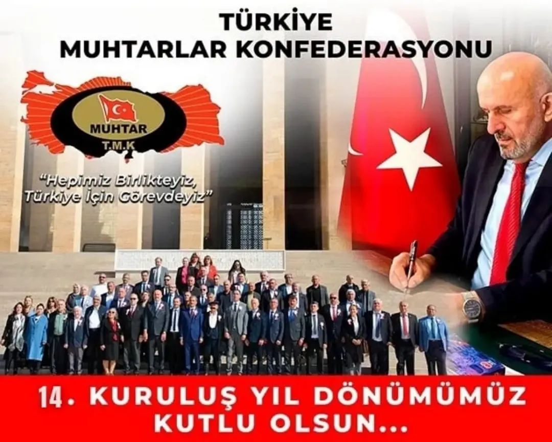 MUHTARLAR KONFEDERASYONU’NDAN 14. YIL MESAJI: “MUHTAR GÜÇLÜYSE TÜRKİYE GÜÇLÜDÜR”