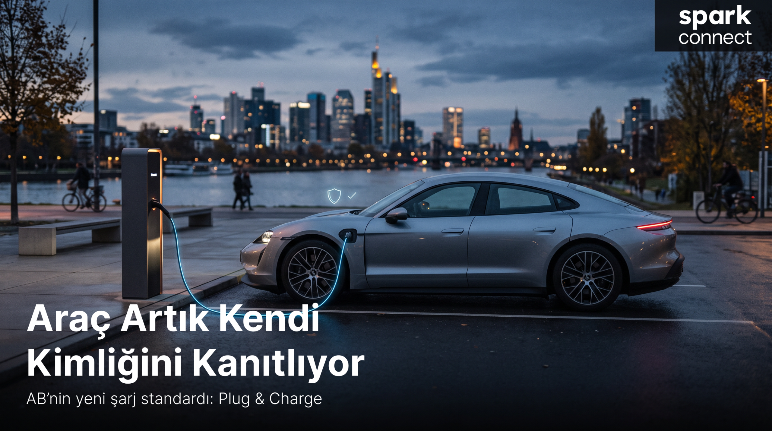 Elektrikli Araç Şarjında Yeni Dönem! Spark Connect ile Tak, Şarj Et, Öde