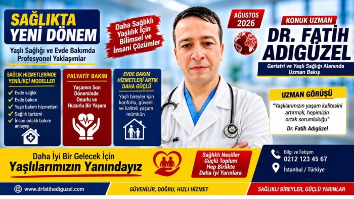 Uzman Dr. Fatih Adıgüzel’in Kariyerinde Geriatri ve Evde Bakım Odaklı Yaklaşım