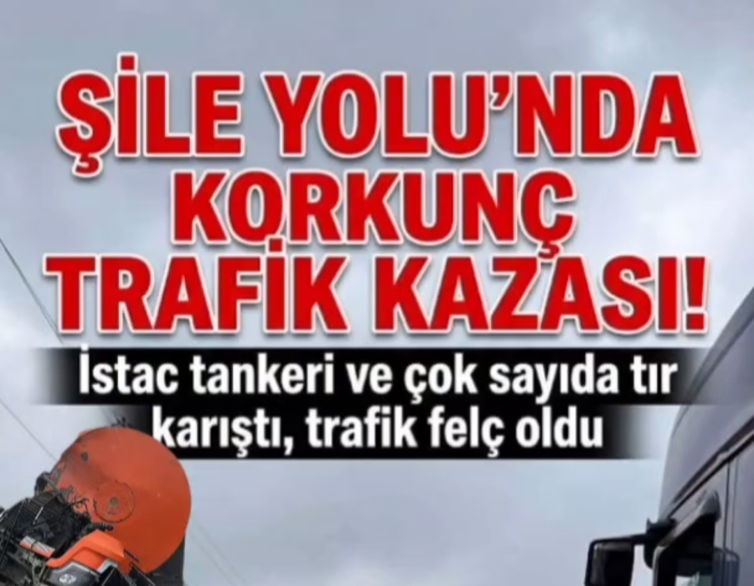 Şile Yolu Çile Yoluna Döndü! Hafriyat Kamyonları Trafiği Felç Etti: 1 Ölü