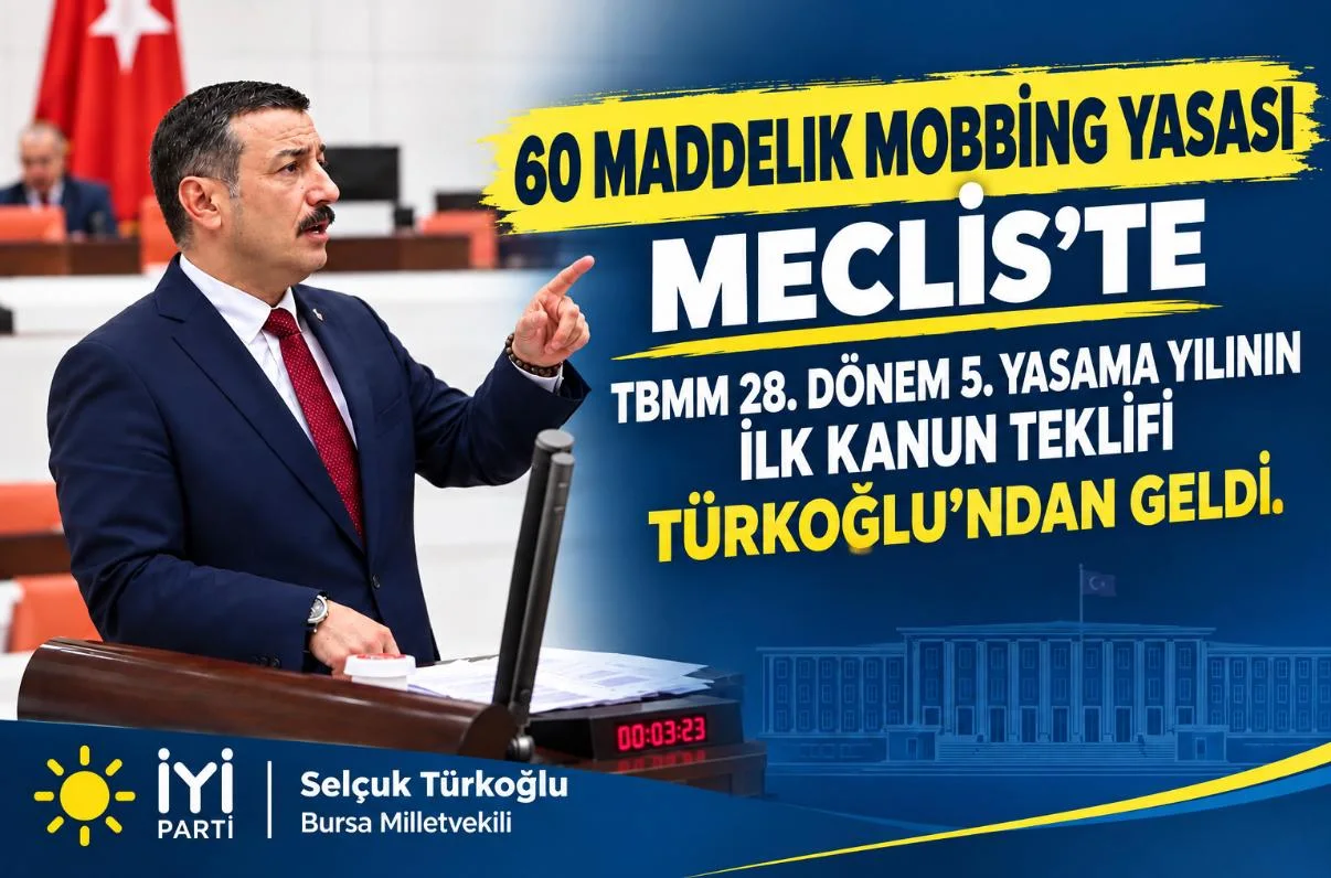 Türkoğlu’ndan 60 Maddelik “Mobbingle Mücadele Kanunu” Teklifi