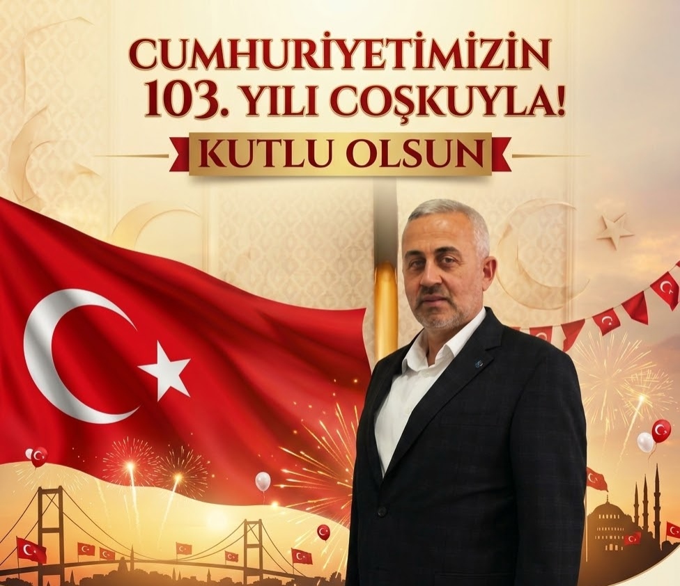 DEVA PARTİSİ ÇEKMEKÖY İLÇE BAŞKANI HASAN KELEŞ’TEN 29 EKİM CUMHURİYET BAYRAMI KUTLAMASI